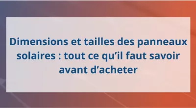 Nettoyage panneau solaire : pourquoi et comment entretenir ses panneaux solaires ?
